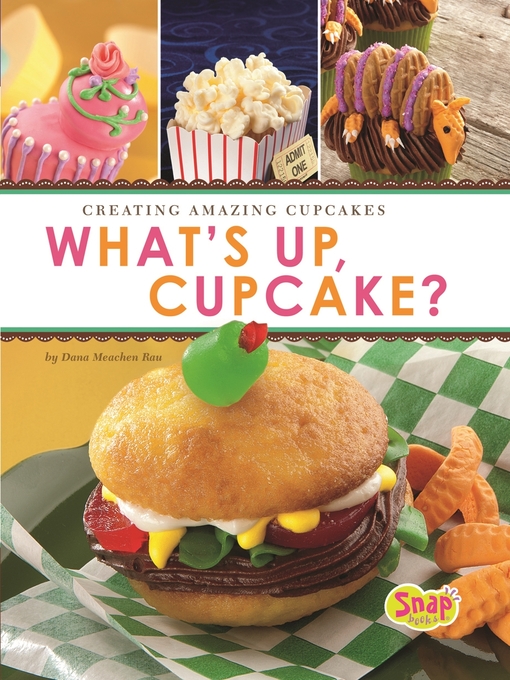 Title details for What's Up, Cupcake? by Dana Meachen Rau - Available